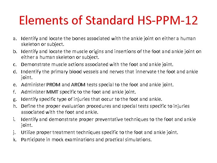Elements of Standard HS-PPM-12 a. Identify and locate the bones associated with the ankle