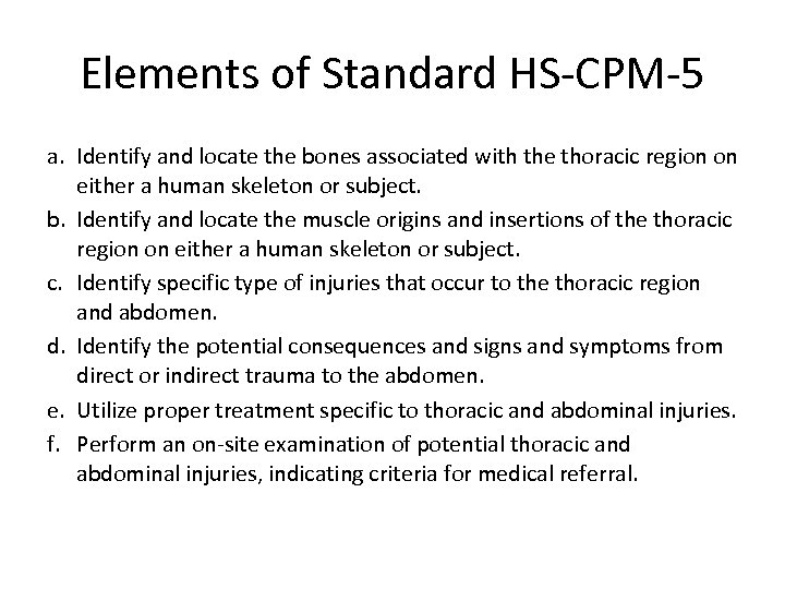 Elements of Standard HS-CPM-5 a. Identify and locate the bones associated with the thoracic