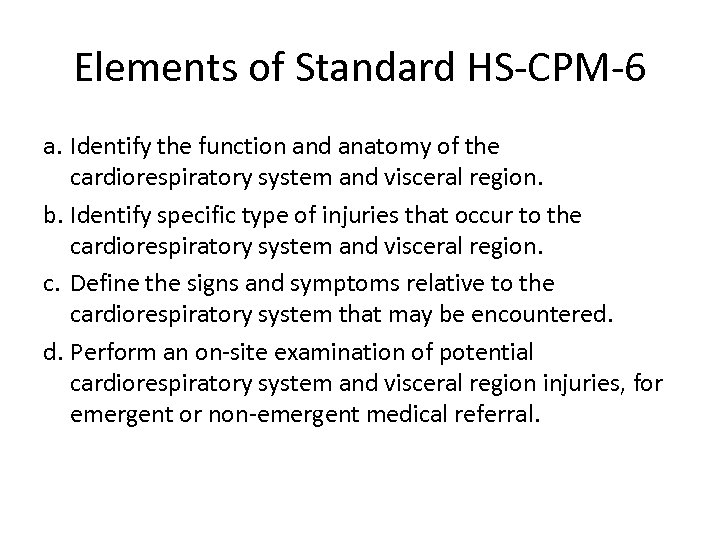 Elements of Standard HS-CPM-6 a. Identify the function and anatomy of the cardiorespiratory system