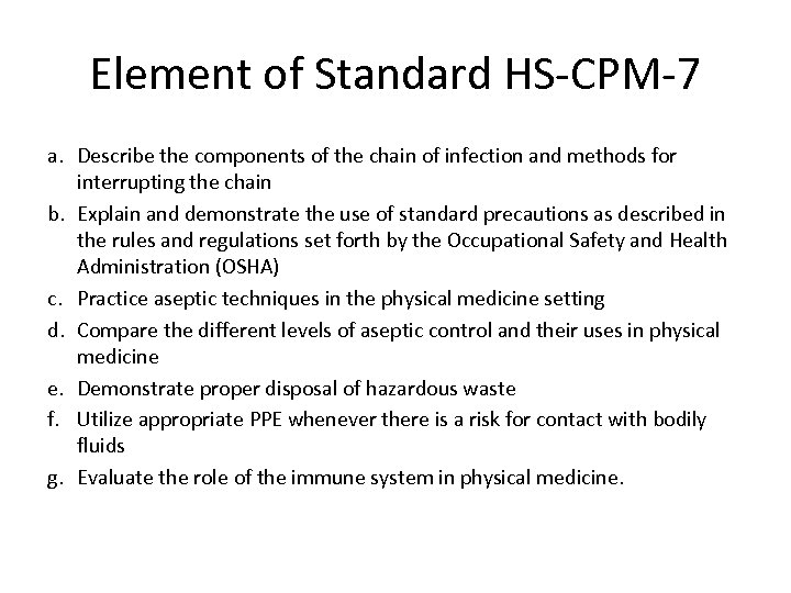 Element of Standard HS-CPM-7 a. Describe the components of the chain of infection and