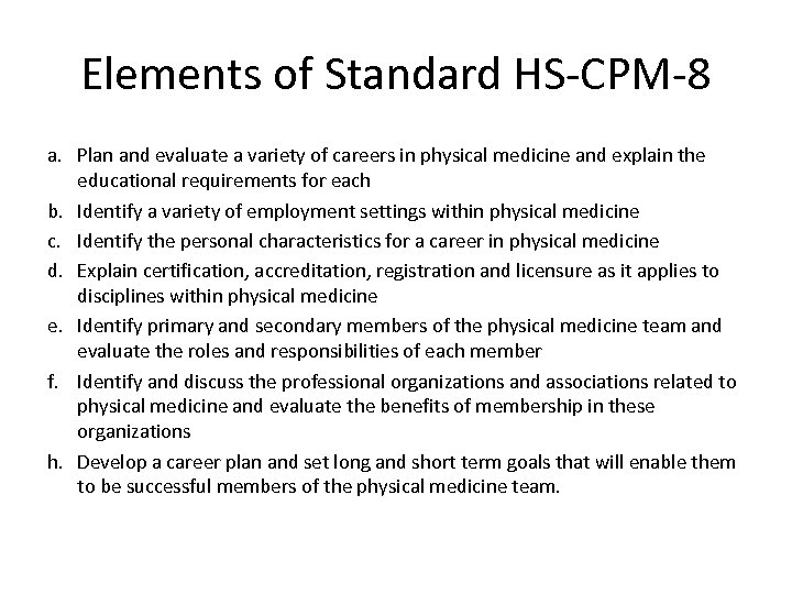 Elements of Standard HS-CPM-8 a. Plan and evaluate a variety of careers in physical