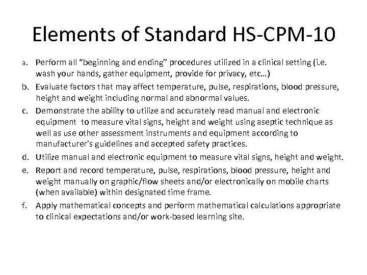 Elements of Standard HS-CPM-10 a. Perform all “beginning and ending” procedures utilized in a