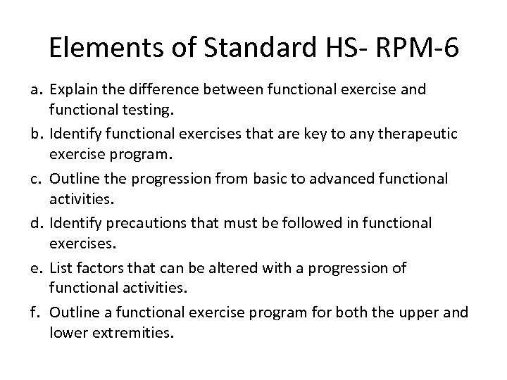 Elements of Standard HS- RPM-6 a. Explain the difference between functional exercise and functional