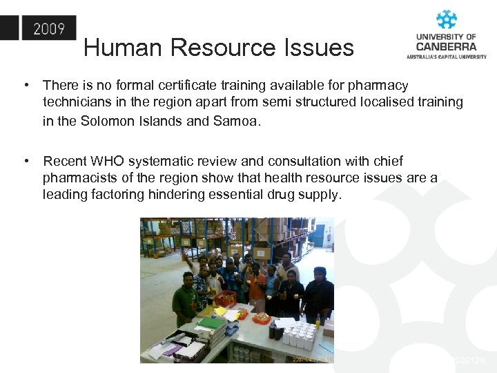 Human Resource Issues • There is no formal certificate training available for pharmacy technicians
