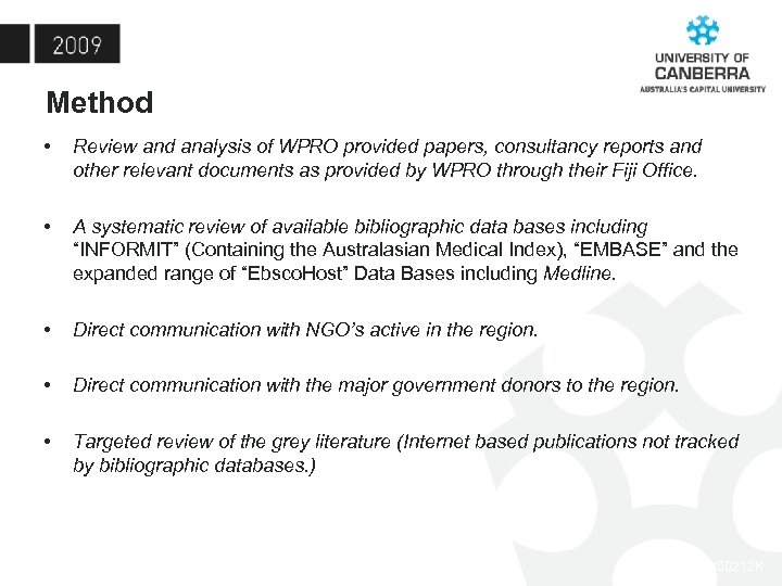Method • Review and analysis of WPRO provided papers, consultancy reports and other relevant