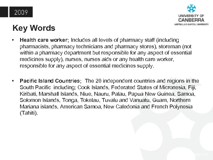 Key Words • Health care worker; Includes all levels of pharmacy staff (including pharmacists,
