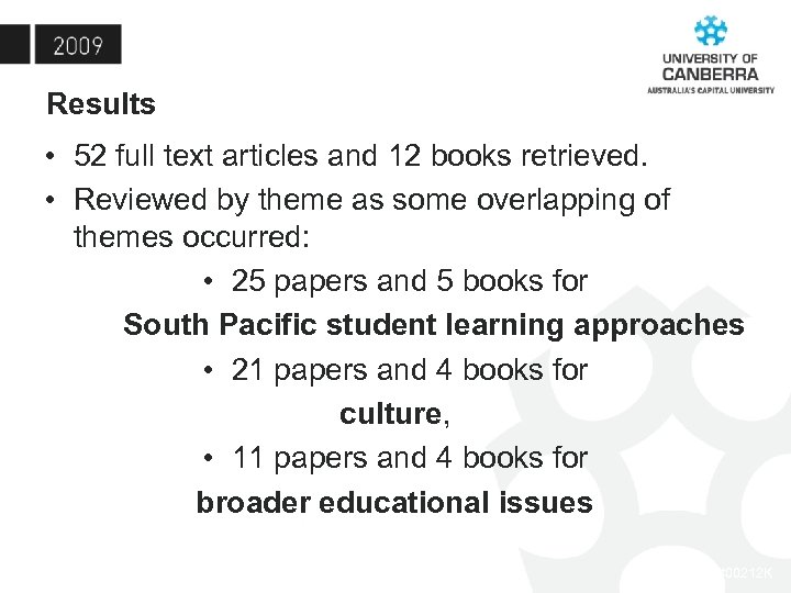 Results • 52 full text articles and 12 books retrieved. • Reviewed by theme