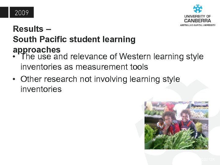 Results – South Pacific student learning approaches • The use and relevance of Western