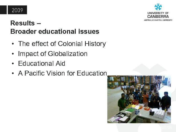 Results – Broader educational issues • • The effect of Colonial History Impact of