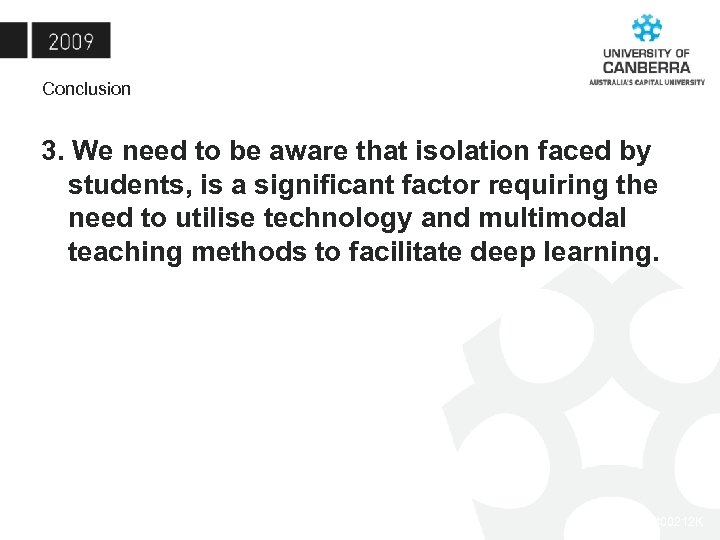 Conclusion 3. We need to be aware that isolation faced by students, is a