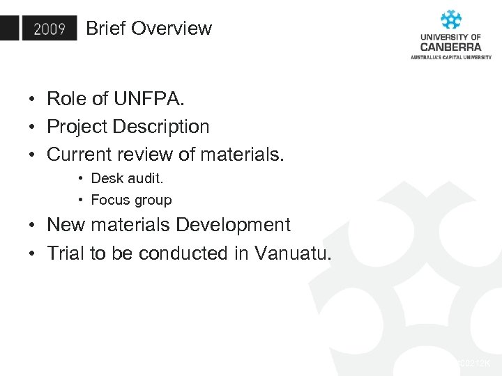Brief Overview • Role of UNFPA. • Project Description • Current review of materials.