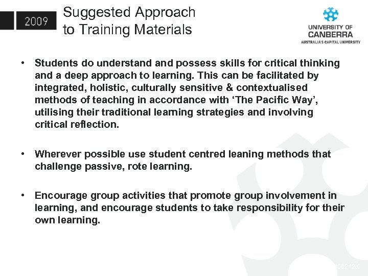 Suggested Approach to Training Materials • Students do understand possess skills for critical thinking