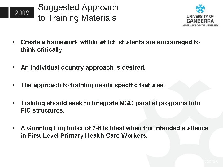 Suggested Approach to Training Materials • Create a framework within which students are encouraged