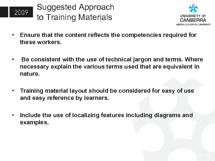 Suggested Approach to Training Materials • Ensure that the content reflects the competencies required