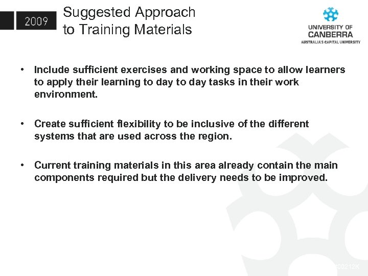 Suggested Approach to Training Materials • Include sufficient exercises and working space to allow