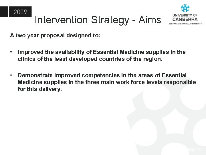 Intervention Strategy - Aims A two year proposal designed to: • Improved the availability