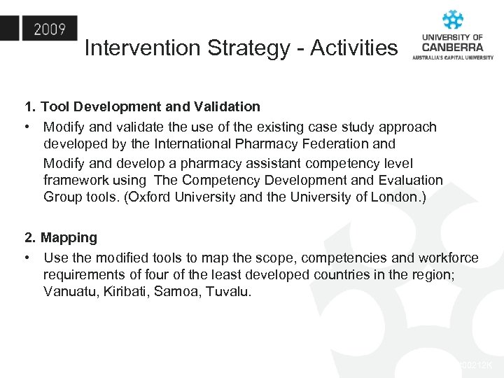 Intervention Strategy - Activities 1. Tool Development and Validation • Modify and validate the
