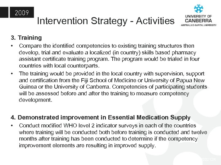 Intervention Strategy - Activities 3. Training • • Compare the identified competencies to existing