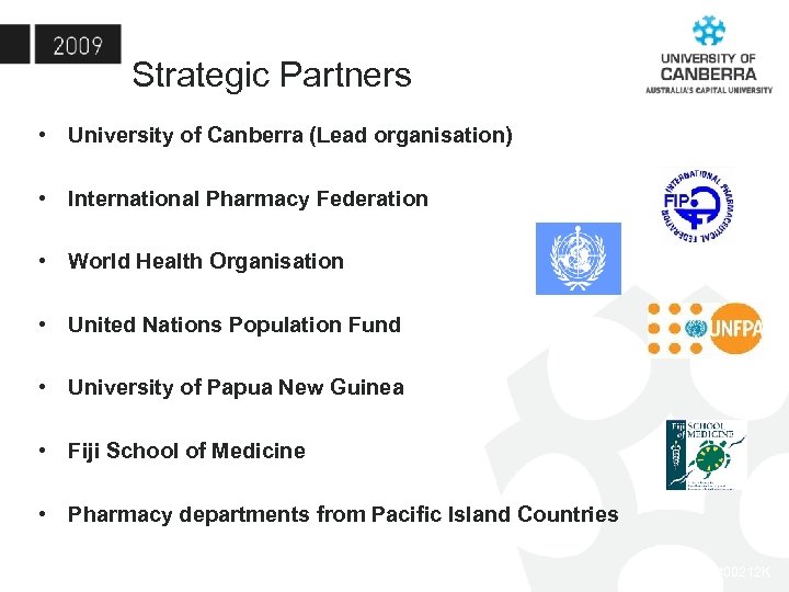 Strategic Partners • University of Canberra (Lead organisation) • International Pharmacy Federation • World