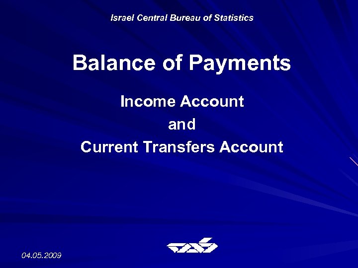 Israel Central Bureau of Statistics Balance of Payments Income Account and Current Transfers Account