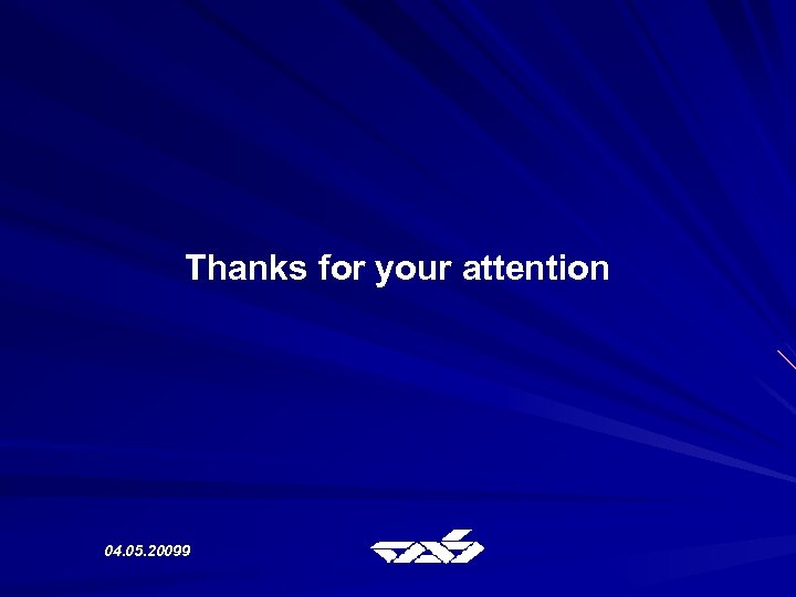 Thanks for your attention 04. 05. 20099 
