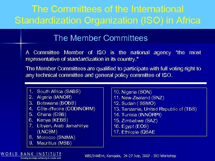 The Committees of the International Standardization Organization (ISO) in Africa The Member Committees A