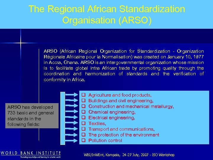 The Regional African Standardization Organisation (ARSO) ARSO (African Regional Organization for Standardization - Organization
