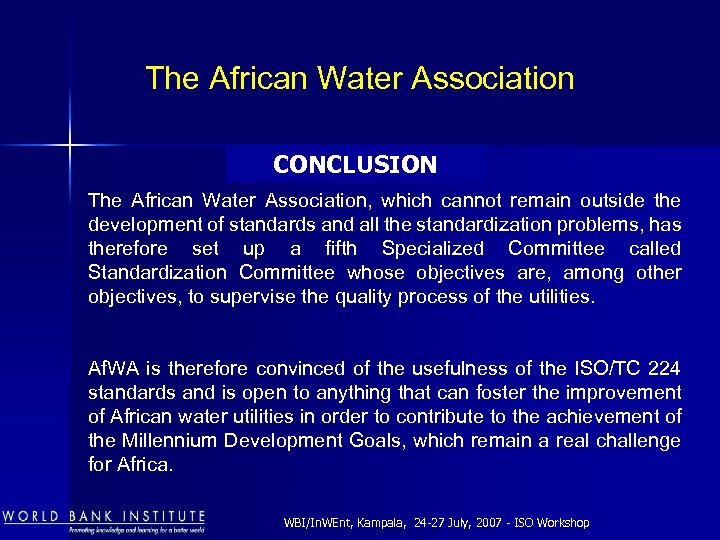 The African Water Association CONCLUSION The African Water Association, which cannot remain outside the