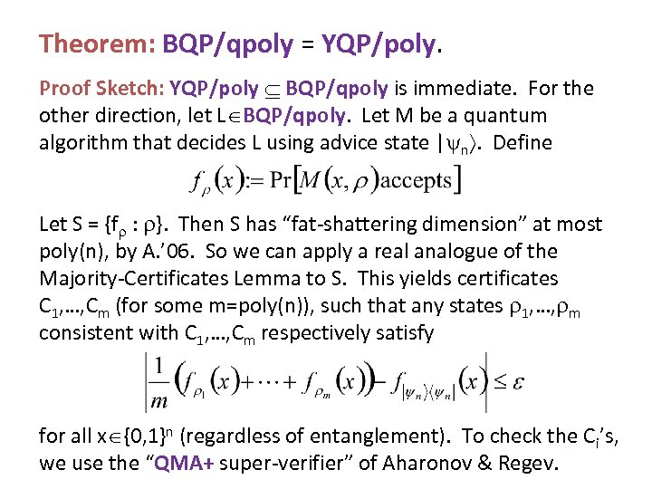 Theorem: BQP/qpoly = YQP/poly. Proof Sketch: YQP/poly BQP/qpoly is immediate. For the other direction,