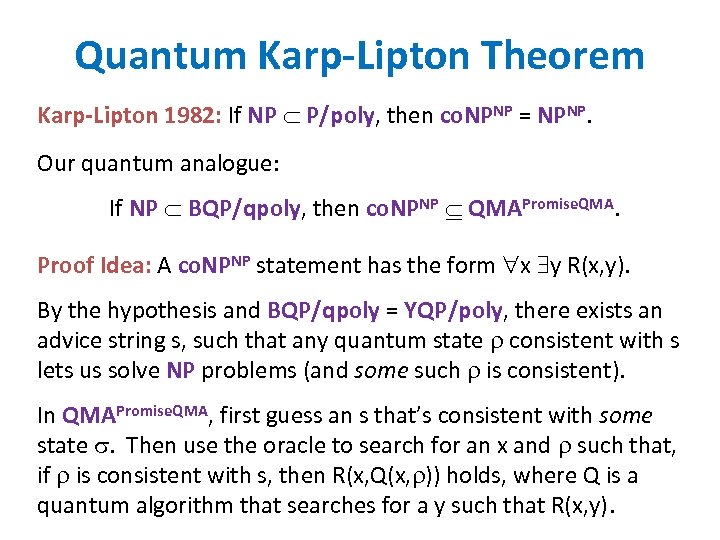 Quantum Karp-Lipton Theorem Karp-Lipton 1982: If NP P/poly, then co. NPNP = NPNP. Our