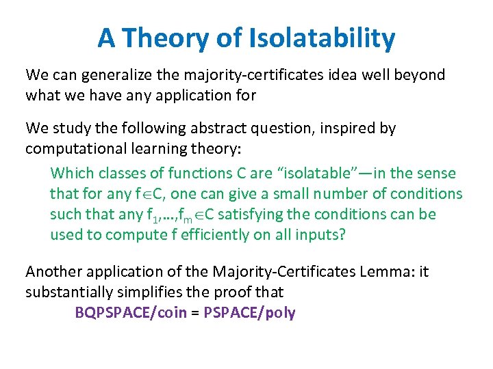 A Theory of Isolatability We can generalize the majority-certificates idea well beyond what we