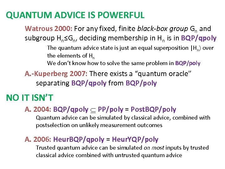 QUANTUM ADVICE IS POWERFUL Watrous 2000: For any fixed, finite black-box group Gn and