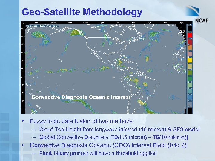 Geo-Satellite Methodology Cloud Top Height Diagnosis Interest Global Convective Diagnosis Oceanic • Fuzzy logic