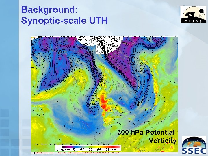 Background: Synoptic-scale UTH 300 h. Pa Potential Vorticity 