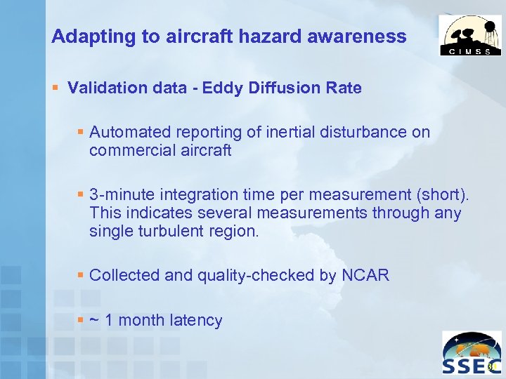 Adapting to aircraft hazard awareness § Validation data - Eddy Diffusion Rate § Automated