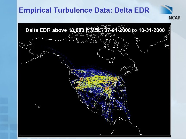 Empirical Turbulence Data: Delta EDR above 10, 000 ft MSL, 07 -01 -2008 to