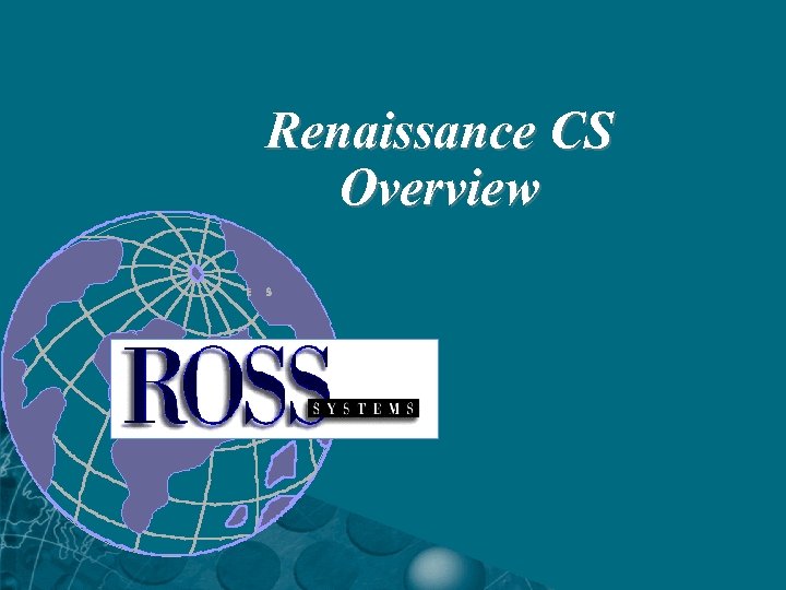 Renaissance CS Overview 