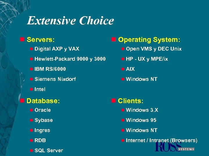 Extensive Choice n Servers: n Operating System: l Digital AXP y VAX l Open