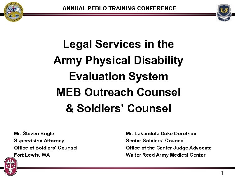 ANNUAL PEBLO TRAINING CONFERENCE Legal Services in the Army Physical Disability Evaluation System MEB