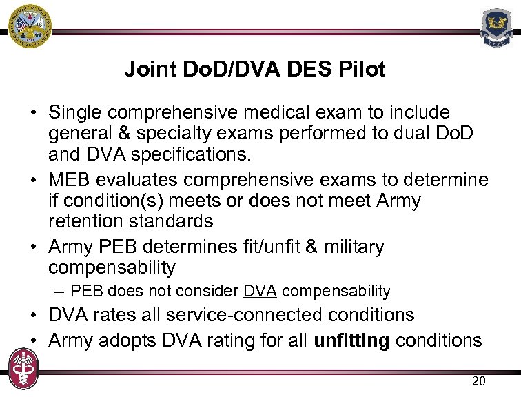 Joint Do. D/DVA DES Pilot • Single comprehensive medical exam to include general &