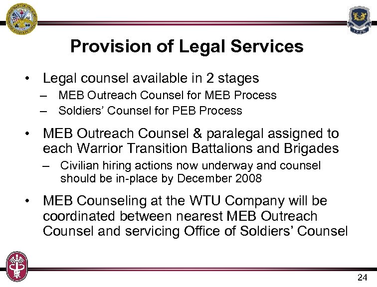 Provision of Legal Services • Legal counsel available in 2 stages – MEB Outreach