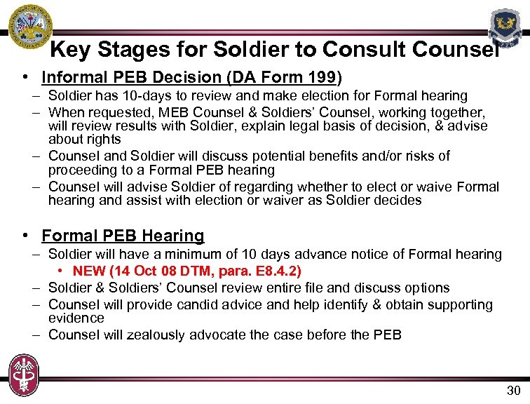 Key Stages for Soldier to Consult Counsel • Informal PEB Decision (DA Form 199)