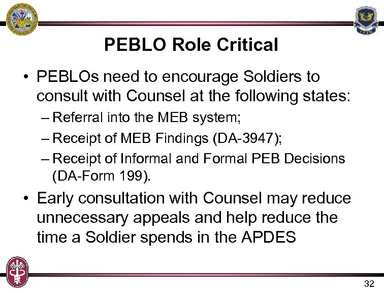 PEBLO Role Critical • PEBLOs need to encourage Soldiers to consult with Counsel at