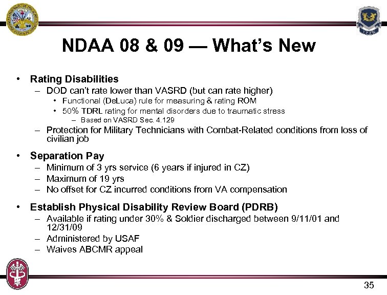 NDAA 08 & 09 — What’s New • Rating Disabilities – DOD can’t rate