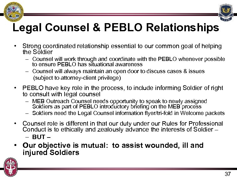 Legal Counsel & PEBLO Relationships • Strong coordinated relationship essential to our common goal