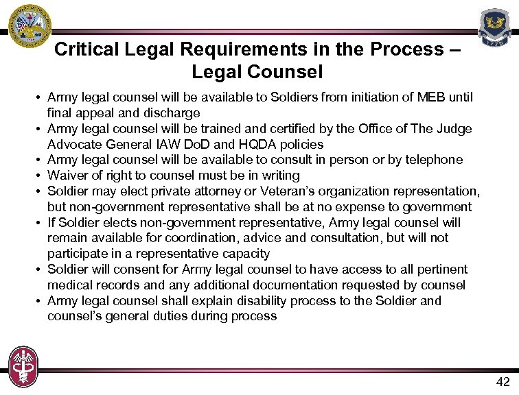 Critical Legal Requirements in the Process – Legal Counsel • Army legal counsel will