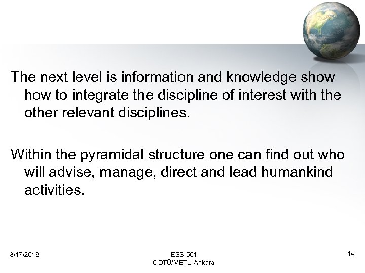 The next level is information and knowledge show to integrate the discipline of interest