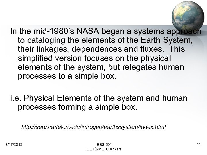 In the mid-1980’s NASA began a systems approach to cataloging the elements of the