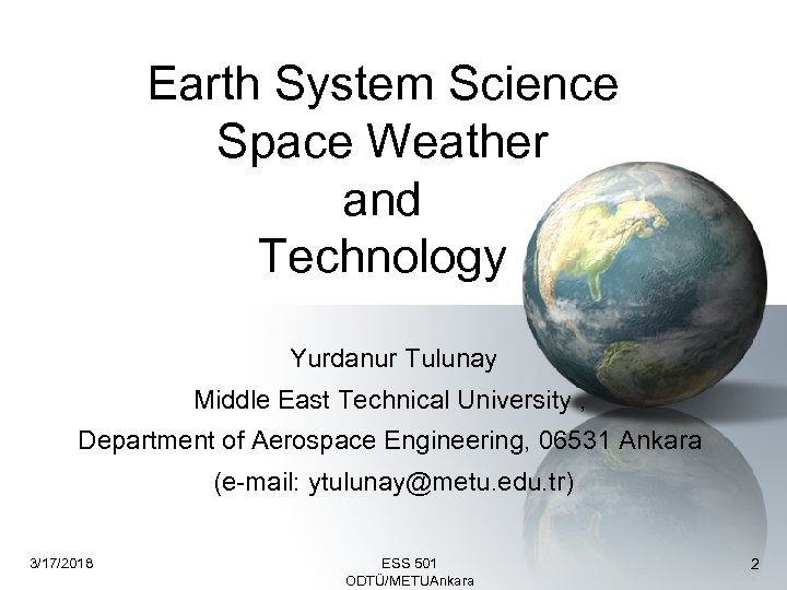 Arkeometri A. B. D. Semineri, F. B. E. , ODTÜ Earth System Science Space