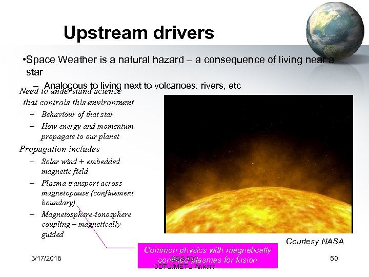 Upstream drivers • Space Weather is a natural hazard – a consequence of living